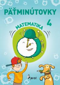 Päťminútovky matematika 4.ročník ZŠ ( nov.vyd.)