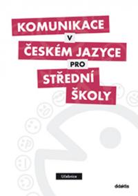 Komunikace v českém jazyce pro SŠ (učebnice)