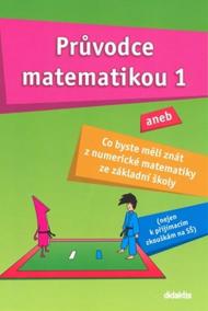 Průvodce matematikou 1 aneb co byste měli znát z numerické matematiky ze základní školy