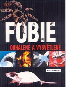 Fobie - odhalené a vysvětlené