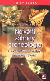 Největší záhady archeologie