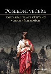 Poslední večeře - Současná situace křesťanů v arabských zemích