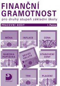 Finanční gramotnost pro druhý stupeň  ZŠ Pracovní sešit I. Peníze