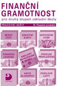 Finanční gramotnost pro druhý stupeň  ZŠ Pracovní sešit III. Finanční produkty