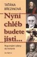 Nyní chléb budete jísti… - Reportážní vý