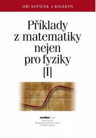 Příklady z matematiky nejen pro fyziky I. (5. vydání)