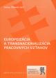 Europeizácia a transnacionalizácia pracovných vzťahov