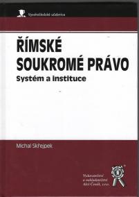 Římske soukromé právo. Systém a instituce