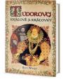 Tudorovci - Králové a Královny