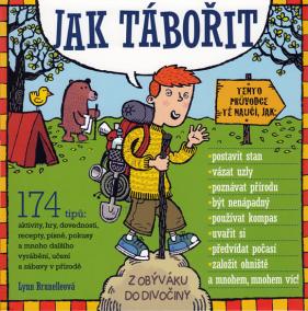 Jak tábořit - 174 tipů: aktivity, hry, dovednosti...