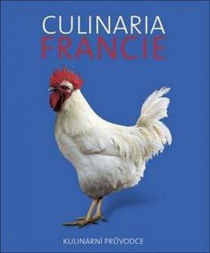 Culinaria Francie - Kulinární průvodce