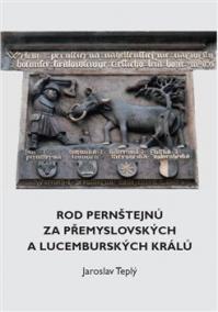 Rod Pernštejnů za přemyslovských a lucemburských králů