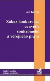 Zákaz konkurence ve světle soukromého a veřejného práva