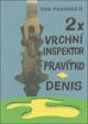 2x vrchní inspektor Pravítko - Denis