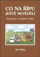 Co na Řípu ještě nevěděli – Kapitoly z českých dějin