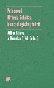 Príspevok Alfreda Schütza k sociologickej teórii