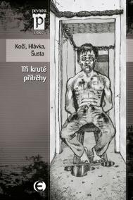 Tři kruté příběhy (Edice Pevnost)