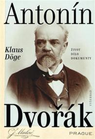 Antonín Dvořák - Život – dílo – dokumenty