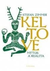 Keltové - Mýtus a realita