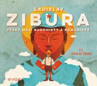 Ladislav Zibura: Pěšky mezi buddhisty a komunisty (MP3-CD)