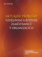 Aktuální problémy vzdělávání a rozvoje zaměstnanců v organizacích