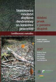 Stanovování množství zbytkové dendromasy na konkrétní pracoviště  těžební prvek v porostní skupině