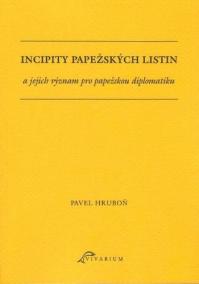 Incipity papežských listin a jejich význam pro papežskou diplomatiku