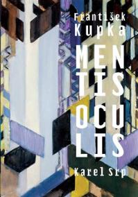 František Kupka. Mentis oculis