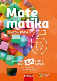 Matematika 6 s nadhledem pro ZŠ a VG - Pracovní sešit