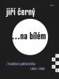 Jiří Černý... na bílém 5 - Hudební publi