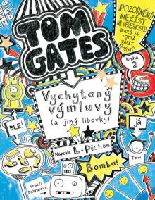 Tom Gates 2 - Vychytaný výmluvy (a jiný libovky)