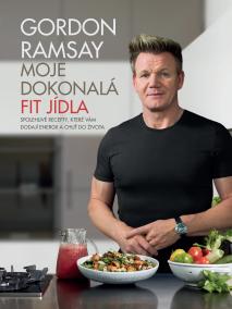 Gordon Ramsay - Moje dokonalá fit jídla