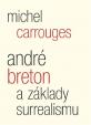 André Breton a základy surrealismu