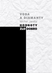 Voda a diamanty. Hodnoty - zlo - dobro