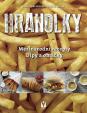 Hranolky – mezinárodní recepty, dipy a omáčky