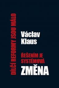 Dílčí reformy jsou málo - řešením je systémová změna