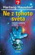 Ne z tohoto světa - Záhadné artefakty a objevy - 2.vydání