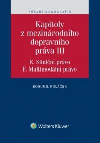 Kapitoly z mezinárodního dopravního práva III (E. Silniční právo, F. Multimodální právo)