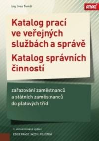 Katalog prací ve veřejných službách a správě; Katalog správních činností - zařazování zaměstnanců a státních zaměstnanců do platových tříd 2018