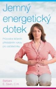 Jemný energetický dotek - Průvodce léčením přikládáním rukou pro začátečníky