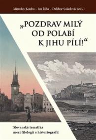 „Pozdrav milý od Polabí k jihu pílí!“