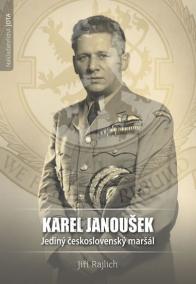 Karel Janoušek - Jediný československý maršál