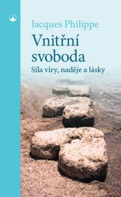 Vnitřní svoboda - Síla víry, naděje a lá