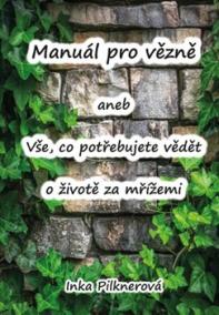 Manuál pro vězně aneb vše, co potřebujte vědět o životě za mřížemi