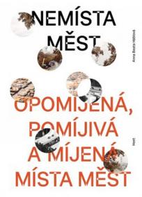 Nemísta měst - Opomíjená, pomíjivá a míj