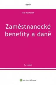 Zaměstnanecké benefity a daně - 5. vydání