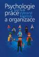 Psychologie práce a organizace - Vybrané kapitoly