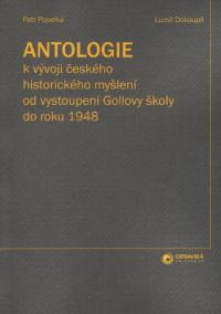 Antologie k vývoji českého historického myšlení od vystoupení Gollovy školy