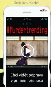 Murdertrending - Chci vidět vraždu v přímém přenosu