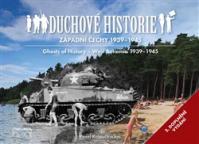 Duchové historie - Západní Čechy 1939 - 1945 / Ghosts of History West Bohemia 1939 - 1945